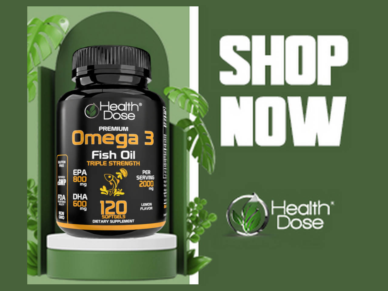 Health Dose Premium Omega 3 Fish Oil supplement, 120 softgels, with EPA 800 mg and DHA 600 mg, displayed in a green promotional banner.